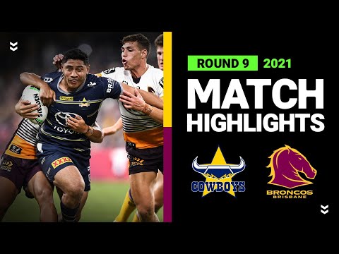 NRL Highlights | Cowboys  v Broncos Match Highlights | Round 9, 2021 | Telstra Premiership | NRL