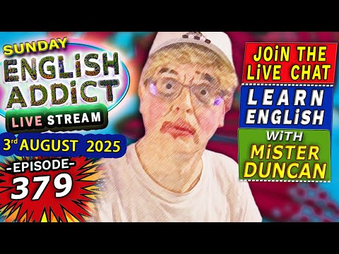 English Addict Ep 379 -🔴LIVE STREAM / SUNDAY 3rd AUGUST 2025 / Join the LIVE Chat & Learn English