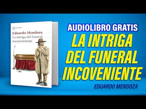 Lo último de EDUARDO MENDOZA: LA INTRIGA DEL FUNERAL INCONVENIENTE. Humor ácido y delirante.
