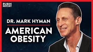 Doctor: The Dark Origins of the Obesity Epidemic (Pt. 1) | Dr. Mark Hyman | LIFESTYLE | Rubin Report