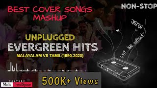 Best Malayalam & Tamil Unplugged Medley Songs Collection (1990-2021) | Evergreen Hits Mashup 2021