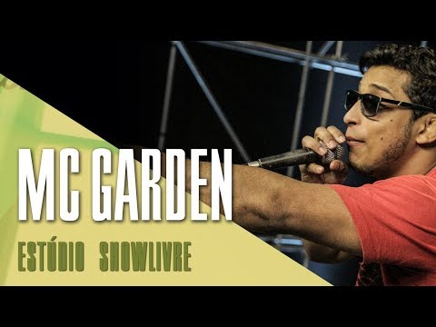 "Geração de pensadores 2" - MC Garden no Estúdio Showlivre 2017