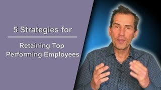 5 Strategies to Retain Top Performing Employees