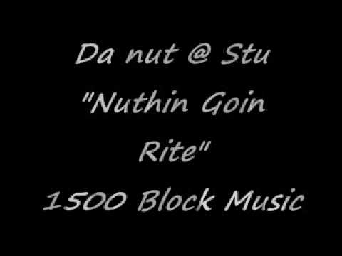 Da Nut @ Stu - Nuthin goin Rite