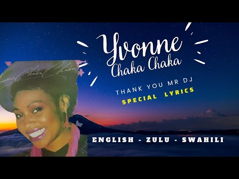 [SPECIAL] Yvonne Chaka Chaka - Thank you Mr DJ - Lyrics (English, Zulu, Swahili)
