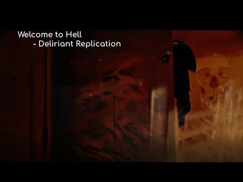 Welcome to Hell -  Deliriant Replication