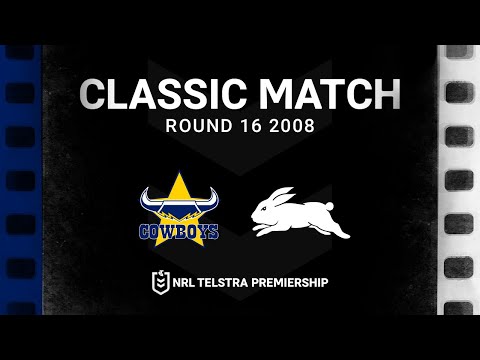 Another crazy match between Cowboys and Rabbitohs | Round 16, 2008 | Classic Match Replay | NRL