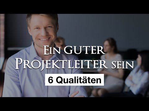 6 Eigenschaften erfolgreicher Projektleiter – Was einen guten Projektmanager wirklich ausmacht