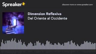 Del Oriente al Occidente