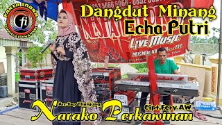 Download lagu Dangdut Minang | Echa Putri - Narako Perkawinan | 🔴 Live Orgen Tunggal mp3