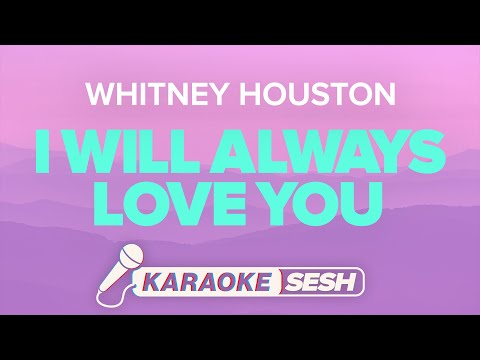 Whitney Houston - I Will Always Love You (Karaoke)