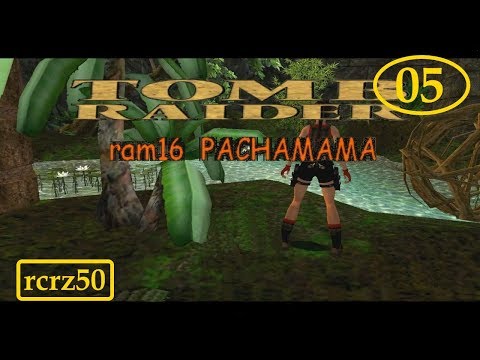 05-TRLE - Tomb Raider Pachamama#5/6 parte1-2 rcrz50