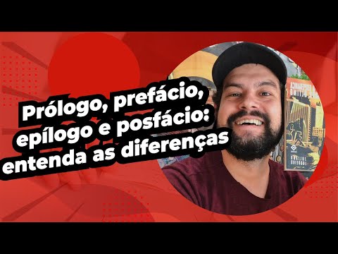 PRÓLOGO, PREFÁCIO, EPÍLOGO E POSFÁCIO: ENTENDA AS DIFERENÇAS