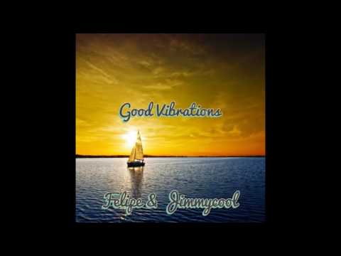 Felipe & Jimmycool ft. Passa Tempos - Good Vibrations