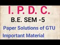 B.E.SEM-5 || IPDC || PAPER SOLUTIONS & MATERIAL ||