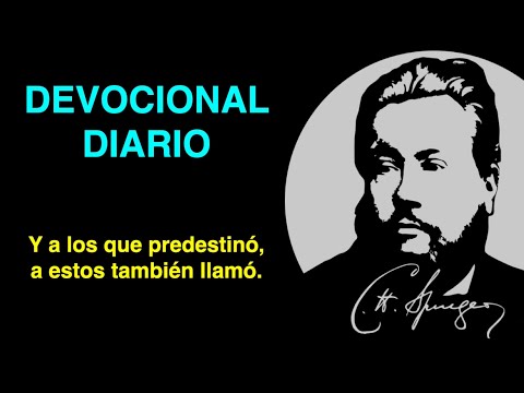 Y a los que predestinó, a estos también llamó. (Romanos 8:30) Devocional de hoy Charles Spurgeon