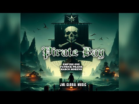 Pirate Bay - Empyre One x Patrick Praise x Marco Moreno