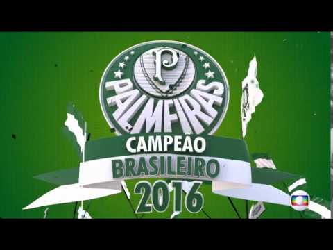 Globo - Vinheta PALMEIRAS CAMPEÃO BRASILEIRO 2016
