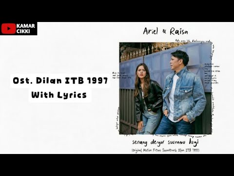 Ariel & Raisa - Senang dengar suaramu lagi (Ost. Dilan ITB 1997) with lyrics @KamarCikki 