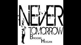Brooke Hogan - Never Tomorrow