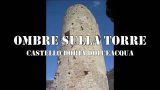 preview picture of video 'ombre sulla torre del castello doria a dolceacqua'