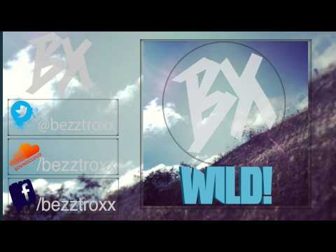 Bezztroxx - Wild!
