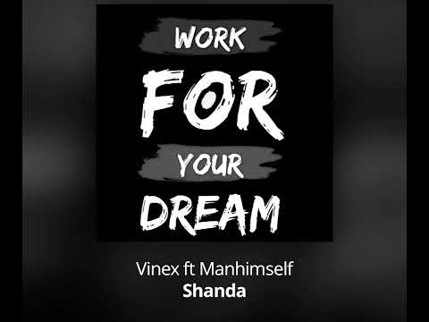 Vinex ft Manhimself: Shanda (Prod by Maccah Deyan)
