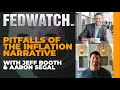 Pitfalls of the Inflation Narrative ft. Jeff Booth and Aaron Segal - Fed Watch 56