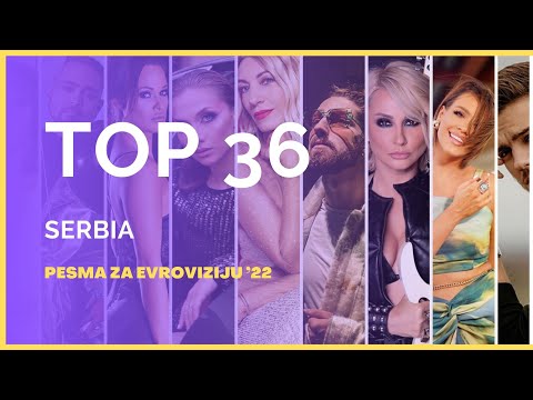 Eurovision 2022: Serbia TOP 36 (PESMA ZA EVROVIZIJU ’22)