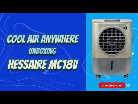 Cool Air Anywhere | Unboxing HESSAIRE MC18V