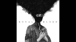 Royal Blood-  Careless (Audio)