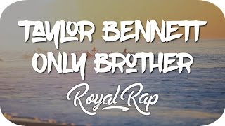 Taylor Bennett ~ Only Brother (Chance The Rapper Birthday Birthday Tribute)
