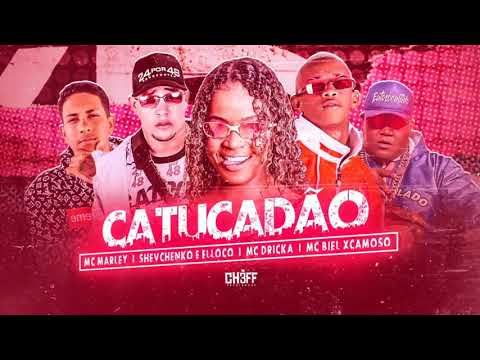 SHEVCHENKO E ELLOCO & MC BIEL XCAMOSO E MC MARLEY E MC DRICKA - CATUCADÃO