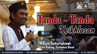 Download lagu TANDA-TANDA KEIKHLASAN | Masjid Baiturrahmah, Kota Padang | Ustadz Abdul Somad, Lc., MA., Ph.D mp3