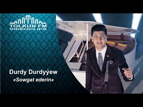 Durdy Durdyyew - Sowgat ederin