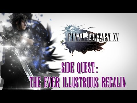 Final Fantasy XV ★ Side Quest: The Ever Illustrious Regalia [Walkthrough]