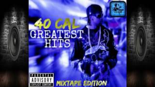 40 Cal Greatest Hits (2017) Mixtape Edition