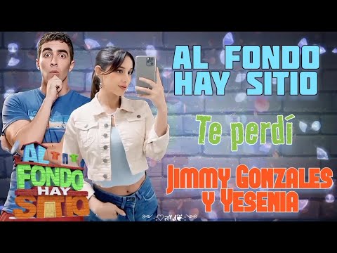 Te perdí - Canción triste de Yesenia y Jimmy (letra) Al fondo hay sitio 12 