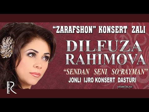 Dilfuza Rahimova - Sendan seni so'rayman nomli konsert dasturi 2013