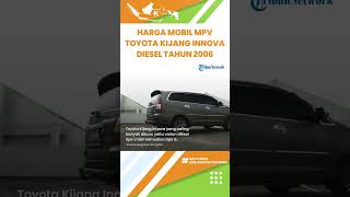 Harga Mobil MPV Toyota Kijang Innova Diesel Tahun 2006, Harga Mulai Rp 110 Jutaan