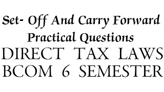 Set Off And Carry Forward | Practical Questions | Direct Tax Laws | Bcom 6Sem #examtips#examstrategy