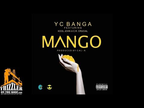 YC Banga ft. Kool John, CR Crucial - Mango [Prod. Cal-A] [Thizzler.com]