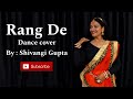Rang De Dance Cover ❤️😍| Aakanksha Sharma | Mehfooz | Rajasthani Song |Sangeet Series|Dance to Heal