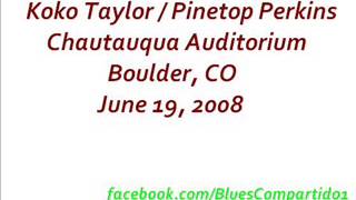 Koko Taylor / Pinetop Perkins - Chautauqua Auditorium.  Boulder, 2008