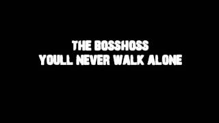 the bosshoss youll never walk alone