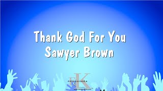 Thank God For You - Sawyer Brown (Karaoke Version)