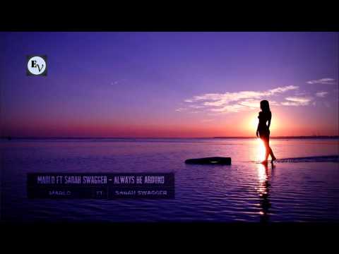 Marlo ft Sarah Swagger - Always Be Around (original mix) [HD HQ]
