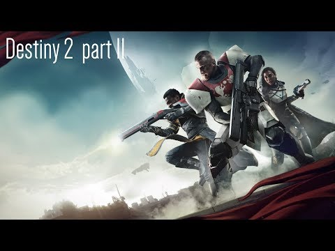 Destiny 2 Gameplay walkthrough | PART 11