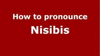 How to pronounce Nisibis