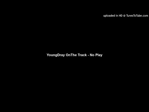 YoungDray OnThe Track - No Play
